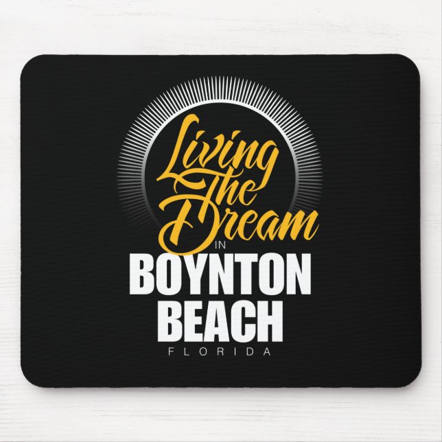Living the Dream in Boynton Beach Mouse Pad (Front)