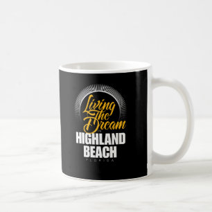 Living the Dream in Highland Beach Coffee Mug