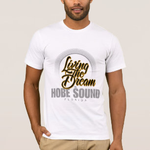 Living the Dream in Hobe Sound T-Shirt