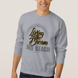 Living the Dream in Juno Beach Sweatshirt