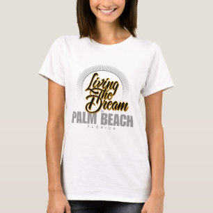 Living the Dream in Palm Beach T-Shirt