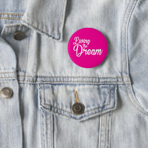 Living The Dream Inspirational Motivational 2 Inch Round Button