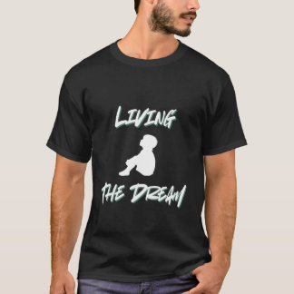 Living the Dream – Motivational Lifestyle T-Shirt