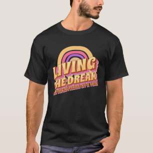 Living The Dream One Nightmare At A Time Retro T-Shirt