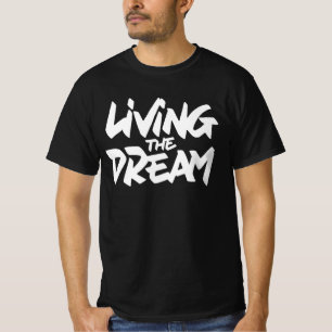 Living The Dream T-Shirt