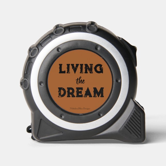 Living the Dream Tape Measure 1 (Front)