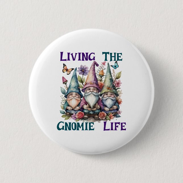 Living The Gnome Life 2 Inch Round Button (Front)