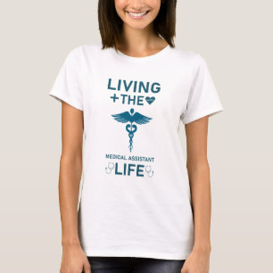 Living the medical assistant life - Nurse Nursing T-Shirt