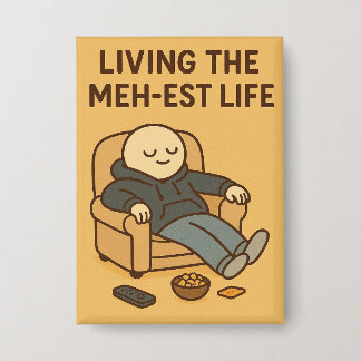 Living the Meh-est Life