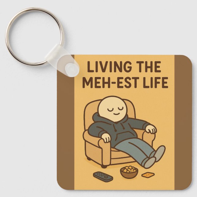 Living the Meh-est Life Keychain (Front)