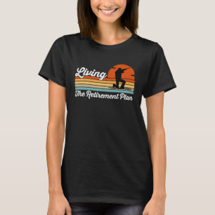 Living The Retirement Plan Retired Worker Hunter H T-Shirt