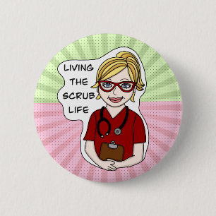 Living the Scrub Life Medical Professional Humou 2 Inch Round Button