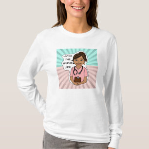 Living the Scrub Life Medical Professional Humou T-Shirt