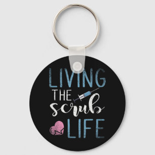 Living The Scrub Life Nurse If you have a favourit Keychain