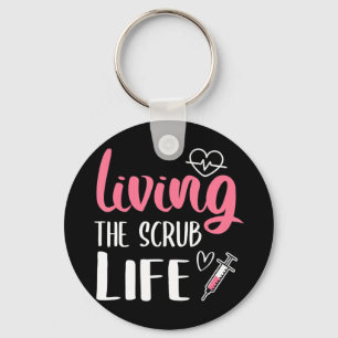 Living The Scrub Life Nurse Living The Scrub Life  Keychain