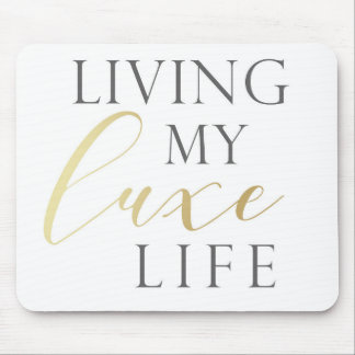 Living Your LUXE Life Mouse Pad
