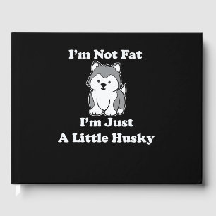 Livre D'or Je ne suis pas gros im husky   amusant coquille ci