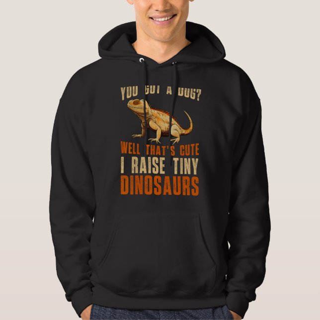Lizard Bearded Dragon Reptile I Raise A Tiny Dinos Hoodie (Front)