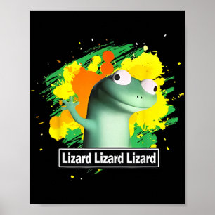 Lizard Lizard Lizard Shirt Funny Weirdcore Animal Poster