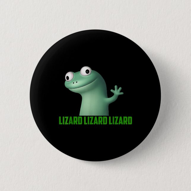 Lizard Meme Lizard Lizard Lizard Funny Graphic  2 Inch Round Button (Front)