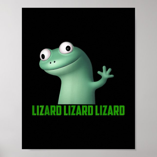 Lizard Meme Lizard Lizard Lizard Funny Graphic  Poster (Front)