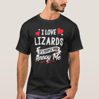 Lizards - I Love Lizards T-Shirt