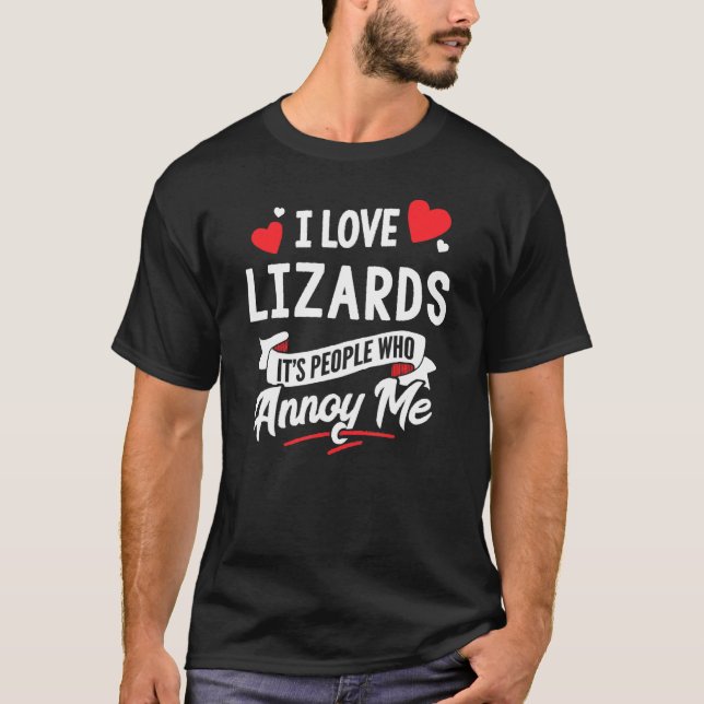 Lizards - I Love Lizards T-Shirt (Front)