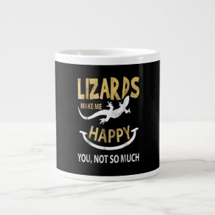 Lizards make me happy . You, not so much Large Coffee Mug