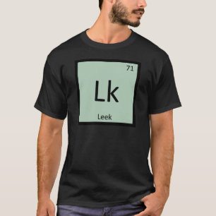 Lk - Leek Chemistry Periodic Table Symbol T-Shirt