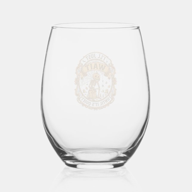 Ll Just Wait Until It Quiet Pumpkin Skeleton Hallo Stemless Wine Glass (Front)