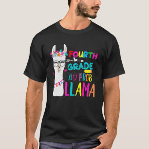Llama 4th Grade No Prob Llama Fouth Grade Teacher  T-Shirt