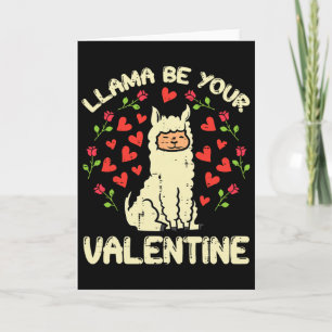 Llama Be Your Valentine Cute Alpaca Men Women Kids Card