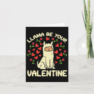 Llama Be Your Valentine Cute Alpaca Men Women Kids Card