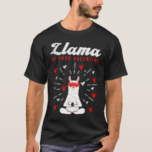 Llama Be Your Valentine Hearts Valentines Love Rel T-Shirt