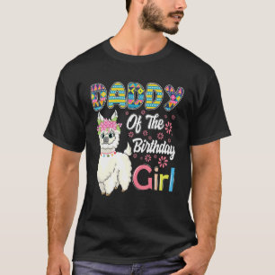 Llama Birthday Daddy Of The Birthday Girl Farm Bir T-Shirt