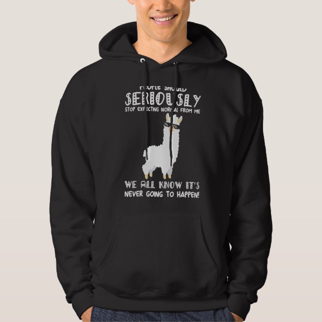 Llama Glasses Stop Expecting Normal From Me Sarcas Hoodie (Front)