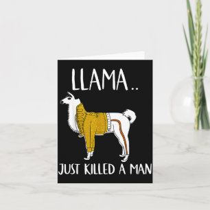 Llama Just Killed A Man Funny Llama  Card