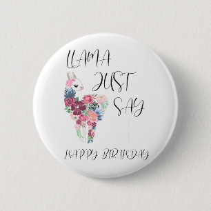 Llama Just Say Happy Birthday 2 Inch Round Button