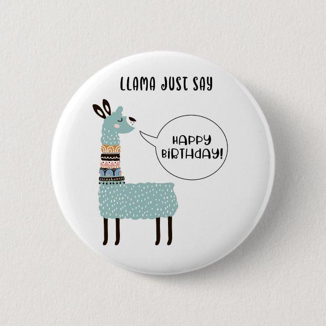 Llama Just Say Happy Birthday 2 Inch Round Button (Front)