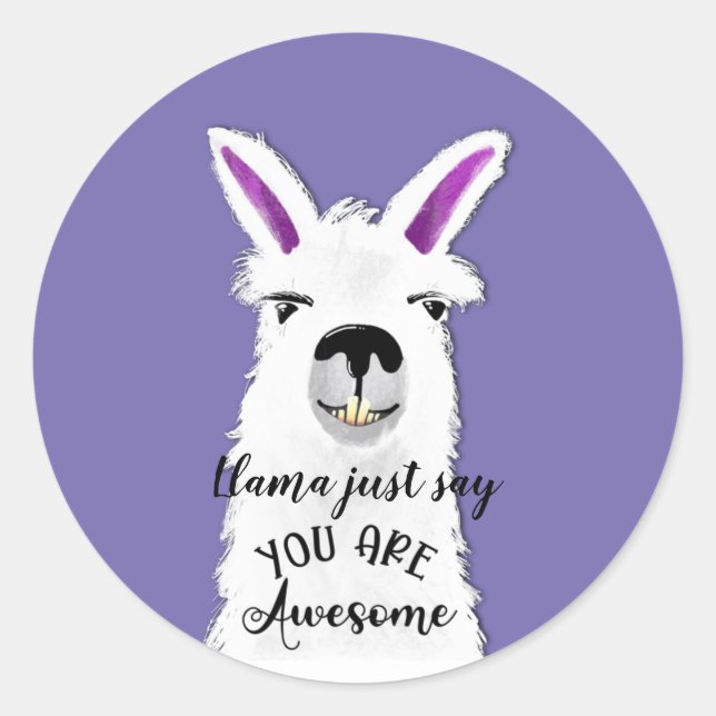 llama just say you are awesome boyfriend  ceramic  classic round sticker (Front)