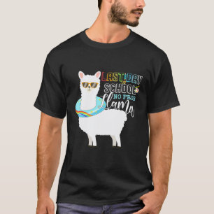 Llama Last Day Of School Teacher Student No Prob A T-Shirt