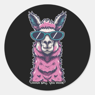 Llama say you Rock   Quirky pose in  sunglasses Classic Round Sticker