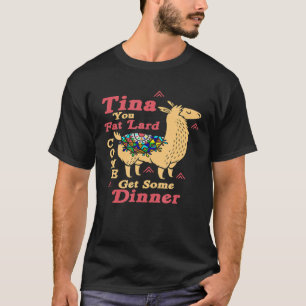 Llama Saying Tina You Fat Lard Alpaca Tee