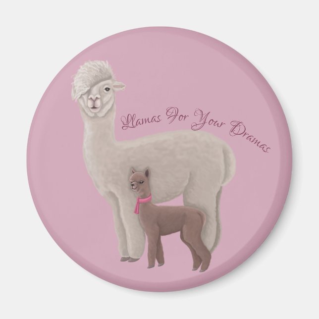 Llamas for your dramas magnet (Front)