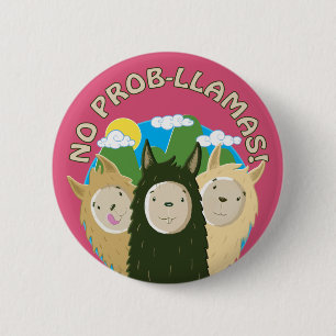 Llamas Have No Prob-Llamas 2 Inch Round Button