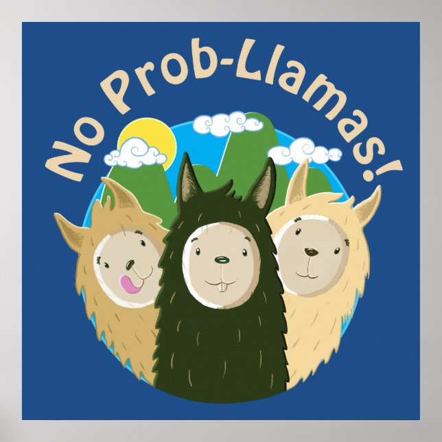 Llamas Have No Prob-Llamas Poster (Front)