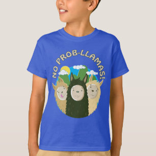 Llamas Have No Prob-Llamas T-Shirt