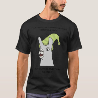 Llamas with Hats - &quot;That is what forgiveness  T-Shirt