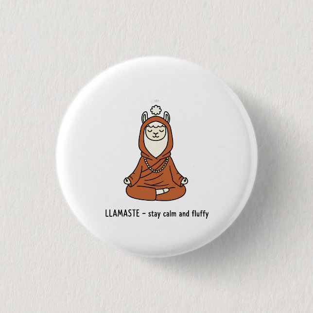 "Llamaste - stay calm and fluffy" 1 Inch Round Button (Front)