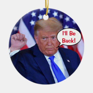 l'll Be Back Trump 2024 Ceramic Ornament